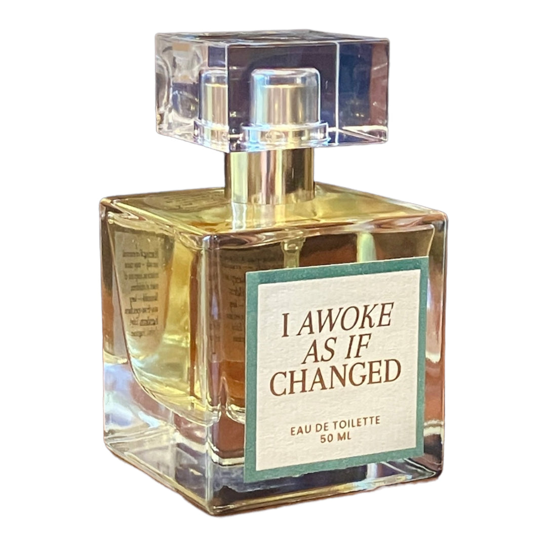 "I Awoke As If Changed", Eau de Toilette